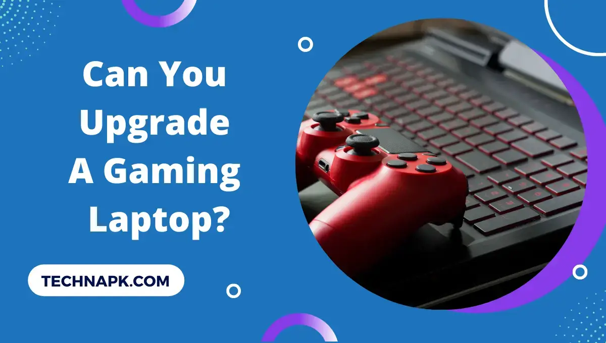 can you upgrade a gaming laptop