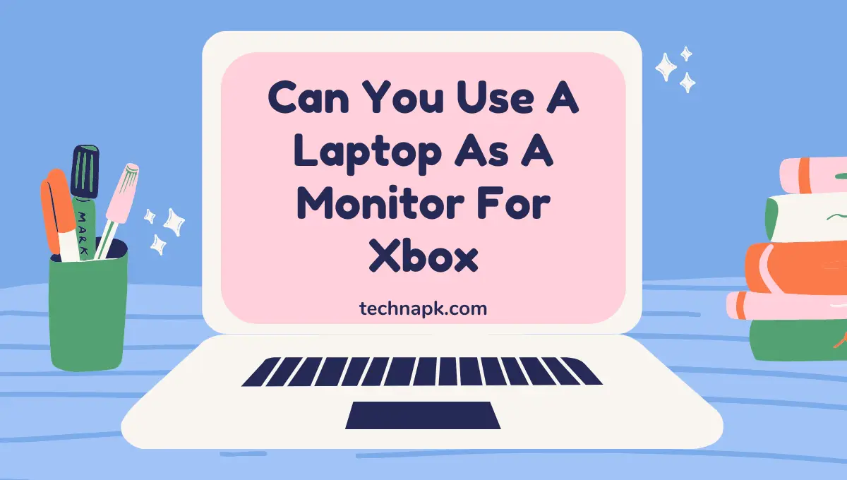 Can You Use A Laptop As A Monitor For Xbox